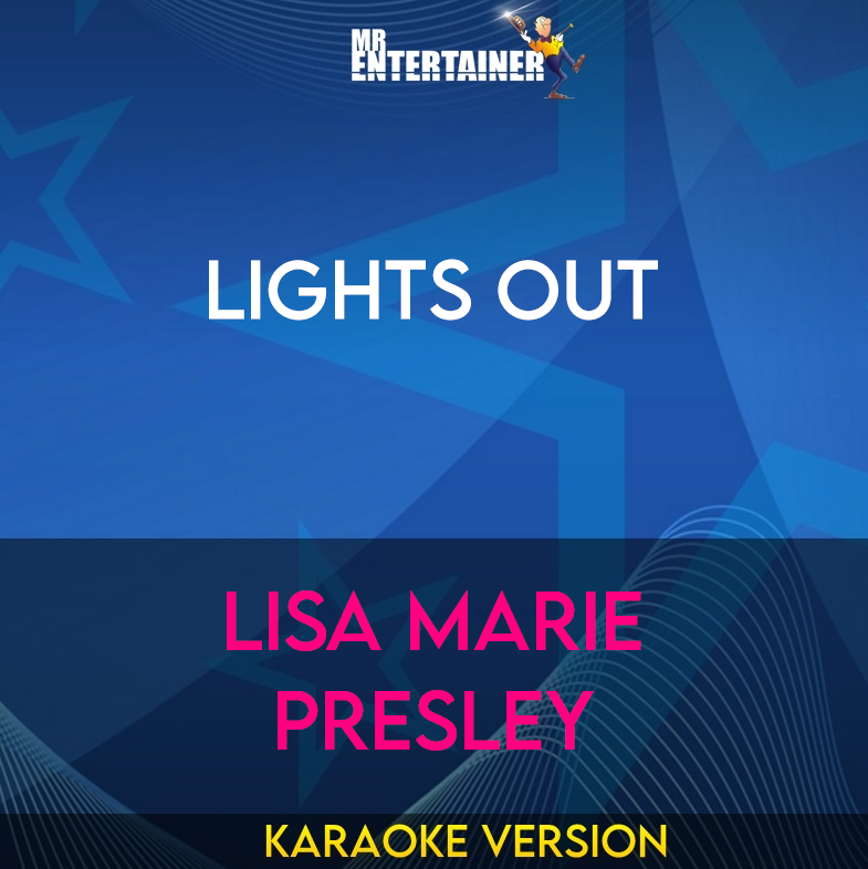 Lights Out - Lisa Marie Presley (Karaoke Version) from Mr Entertainer Karaoke