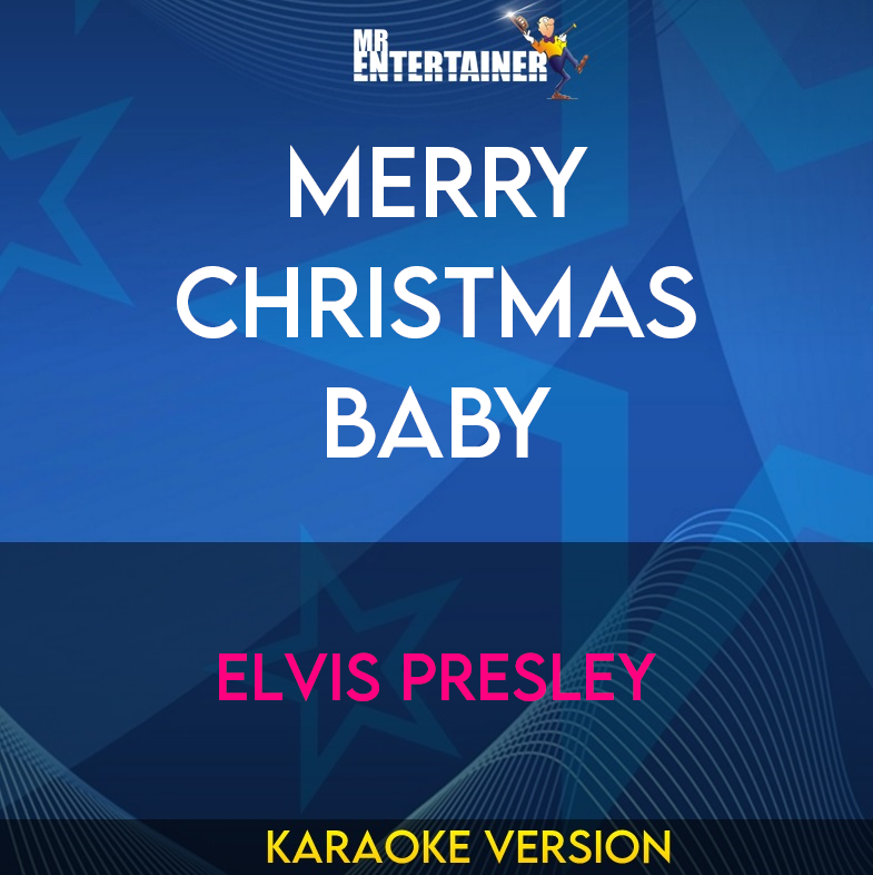 Merry Christmas Baby - Elvis Presley (Karaoke Version) from Mr Entertainer Karaoke
