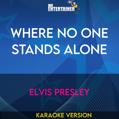 Where No One Stands Alone - Elvis Presley (Karaoke Version) from Mr Entertainer Karaoke