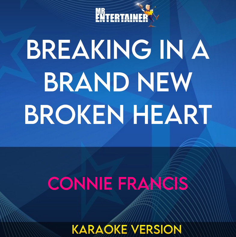 Breaking In A Brand New Broken Heart - Connie Francis (Karaoke Version) from Mr Entertainer Karaoke