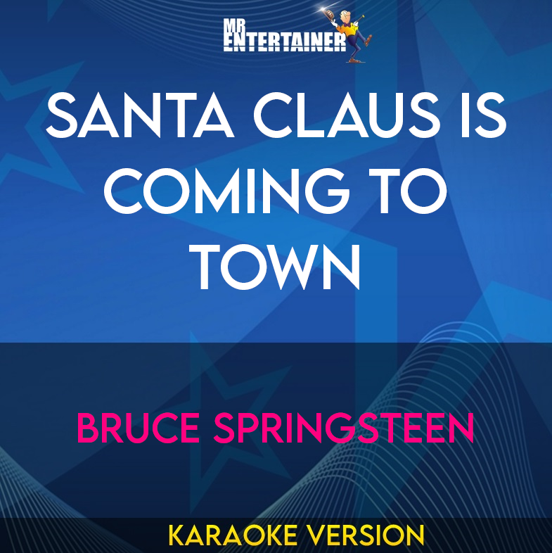 Santa Claus Is Coming To Town - Bruce Springsteen (Karaoke Version) from Mr Entertainer Karaoke