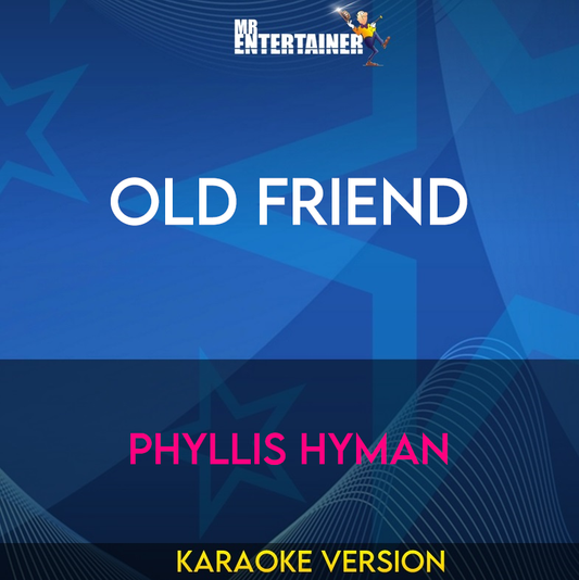 Old Friend - Phyllis Hyman (Karaoke Version) from Mr Entertainer Karaoke