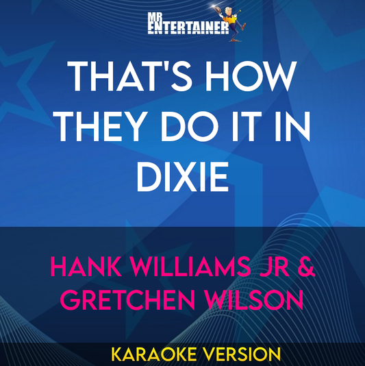 That's How They Do It In Dixie - Hank Williams Jr & Gretchen Wilson (Karaoke Version) from Mr Entertainer Karaoke