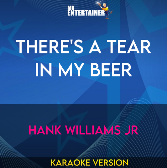 There's A Tear In My Beer - Hank Williams Jr (Karaoke Version) from Mr Entertainer Karaoke