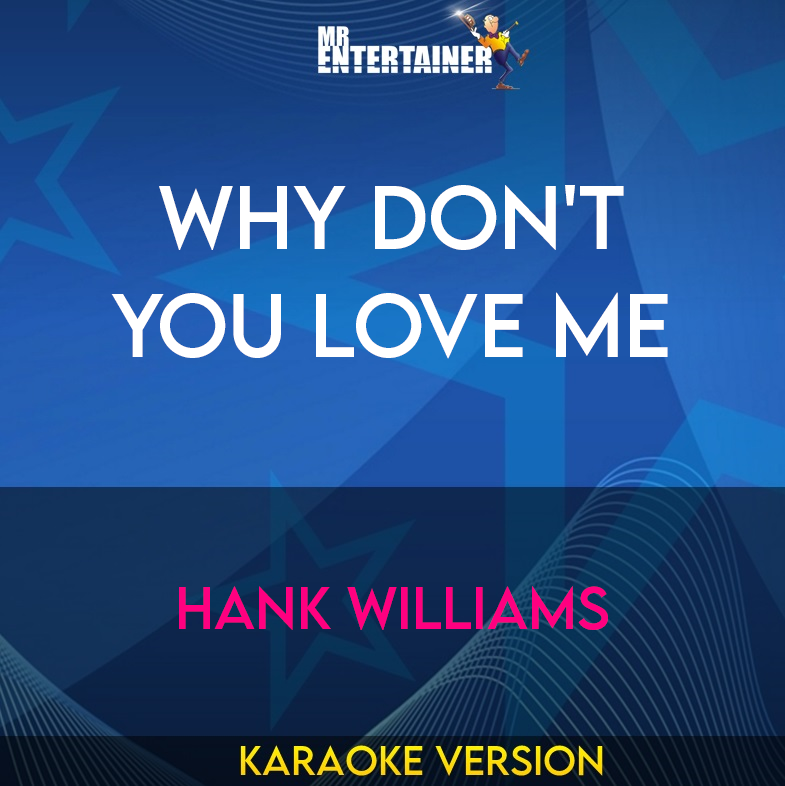 Why Don't You Love Me - Hank Williams (Karaoke Version) from Mr Entertainer Karaoke