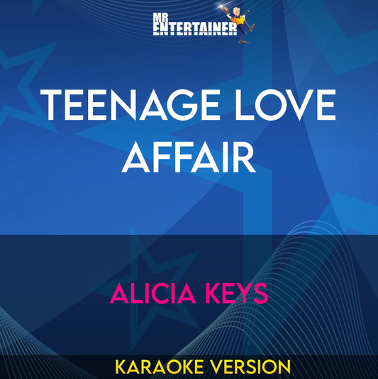 Teenage Love Affair - Alicia Keys (Karaoke Version) from Mr Entertainer Karaoke