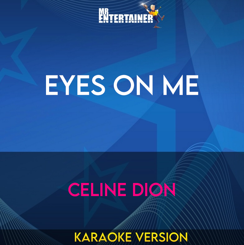 Eyes On Me - Celine Dion (Karaoke Version) from Mr Entertainer Karaoke