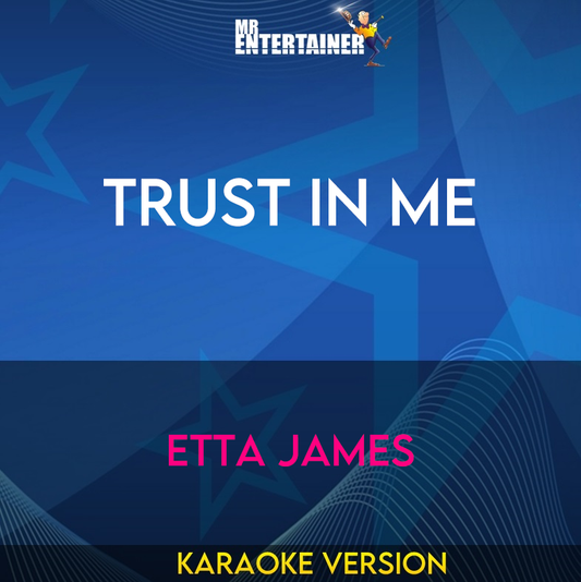 Trust In Me - Etta James (Karaoke Version) from Mr Entertainer Karaoke