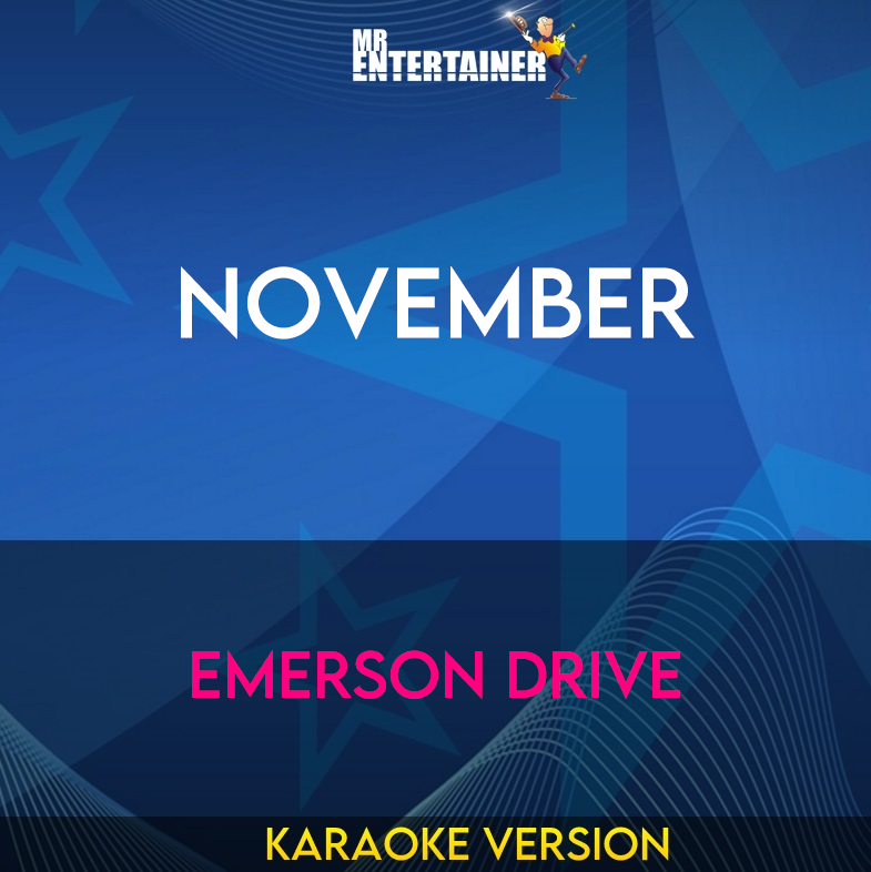 November - Emerson Drive (Karaoke Version) from Mr Entertainer Karaoke