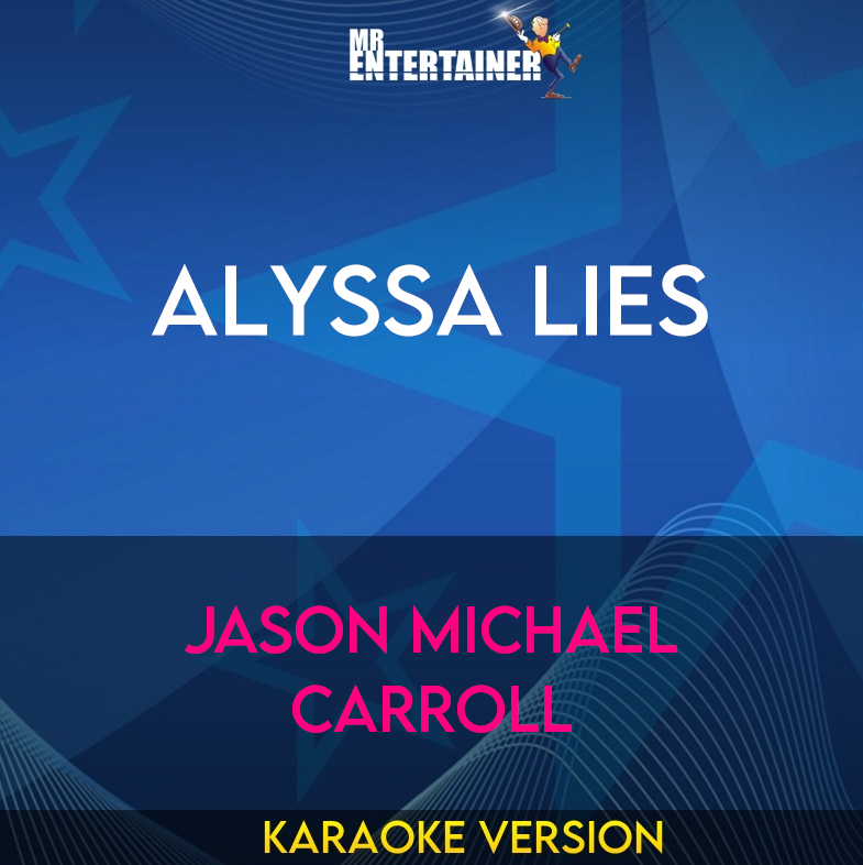 Alyssa Lies - Jason Michael Carroll (Karaoke Version) from Mr Entertainer Karaoke