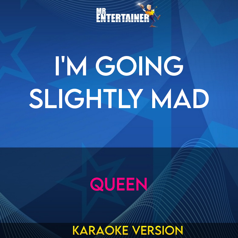 I'm Going Slightly Mad - Queen (Karaoke Version) from Mr Entertainer Karaoke