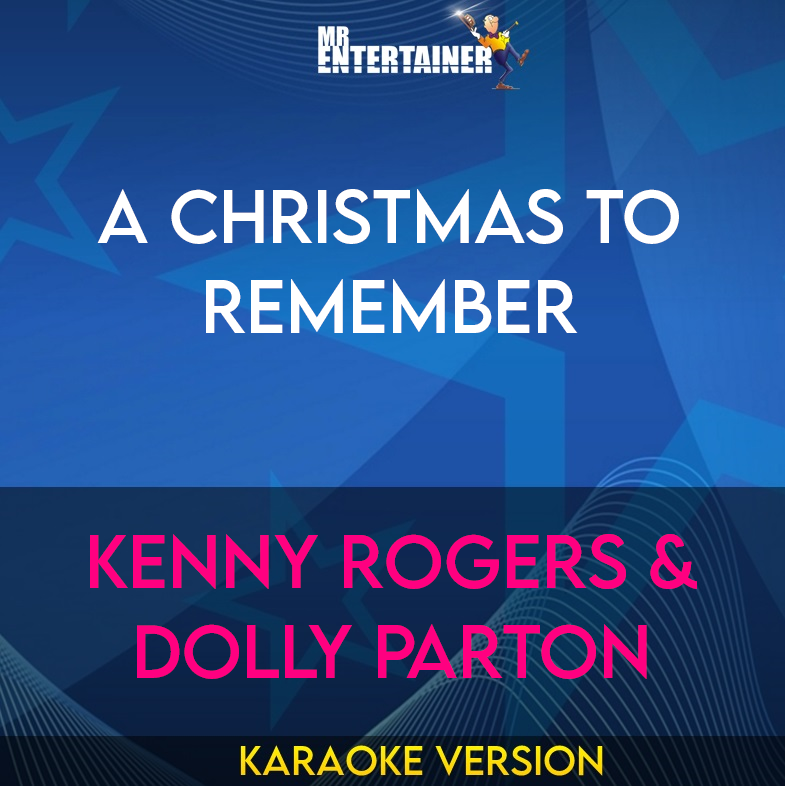 A Christmas To Remember - Kenny Rogers & Dolly Parton (Karaoke Version) from Mr Entertainer Karaoke