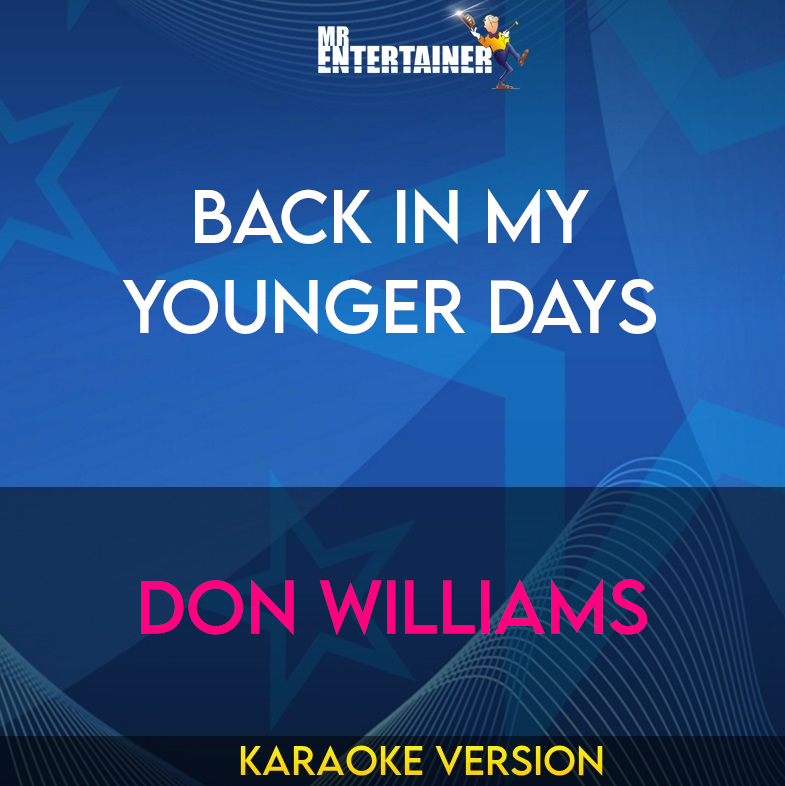 Back In My Younger Days - Don Williams (Karaoke Version) from Mr Entertainer Karaoke