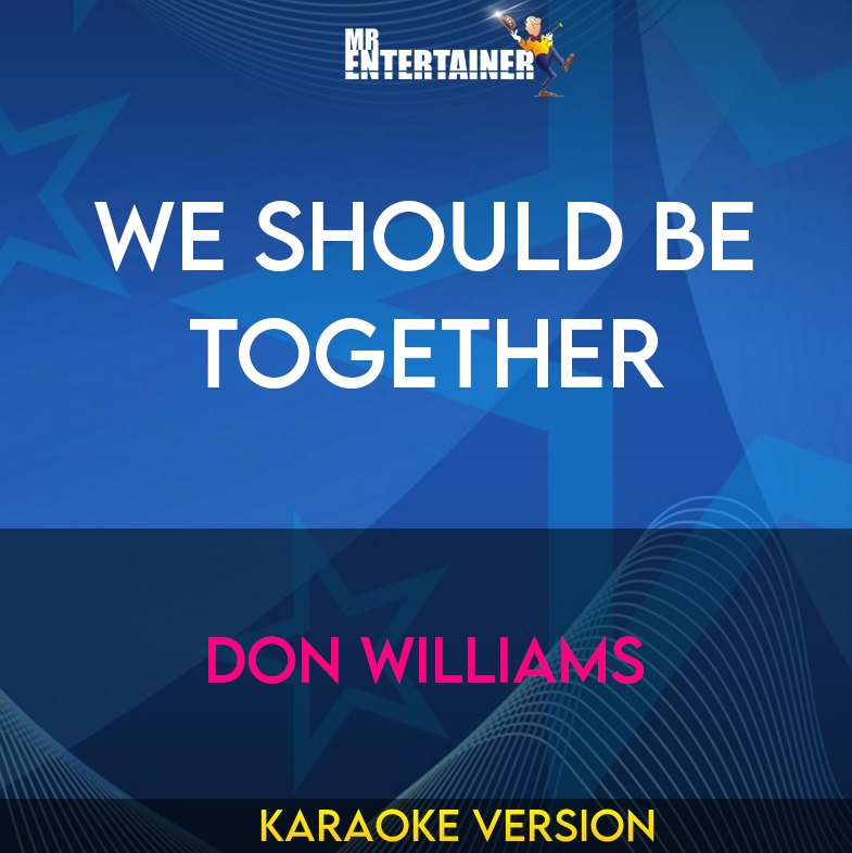 We Should Be Together - Don Williams (Karaoke Version) from Mr Entertainer Karaoke