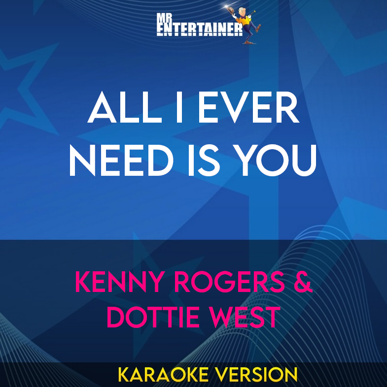 All I Ever Need Is You - Kenny Rogers & Dottie West (Karaoke Version) from Mr Entertainer Karaoke