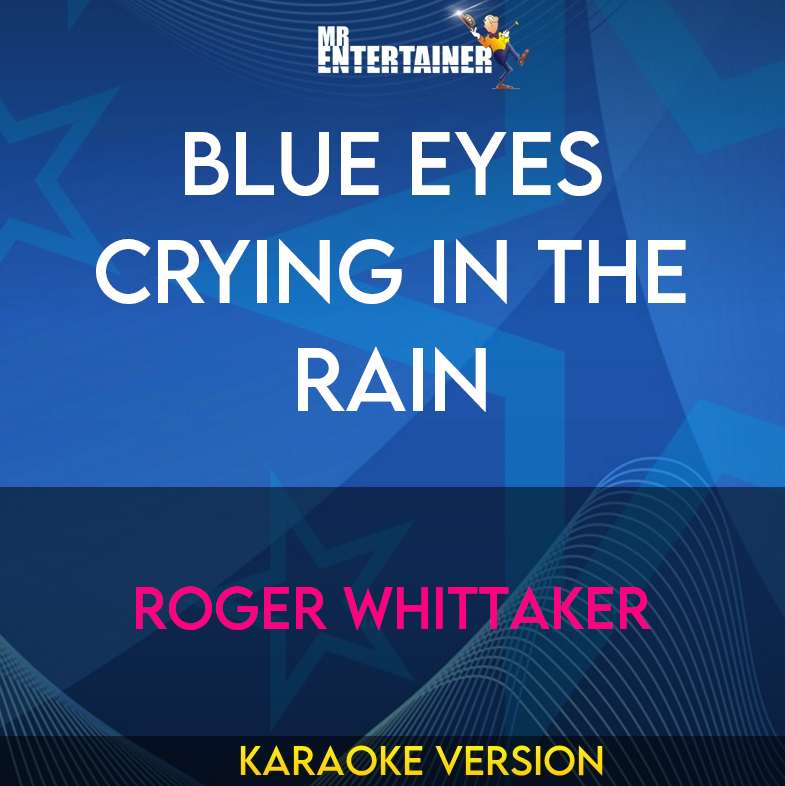 Blue Eyes Crying In The Rain - Roger Whittaker (Karaoke Version) from Mr Entertainer Karaoke
