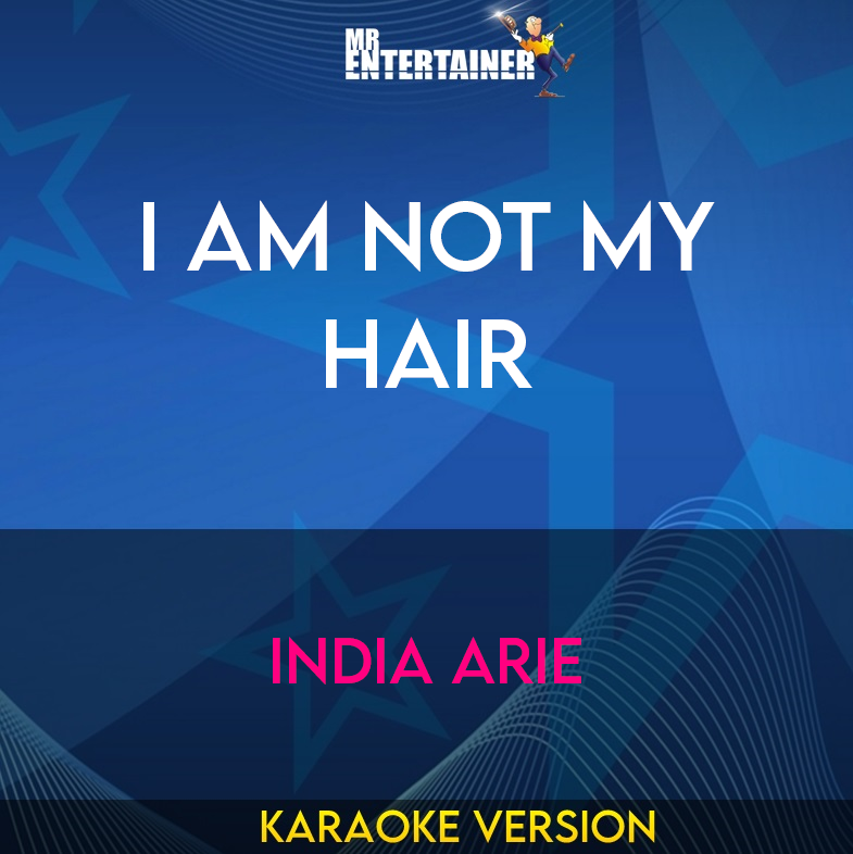 I Am Not My Hair - India Arie (Karaoke Version) from Mr Entertainer Karaoke