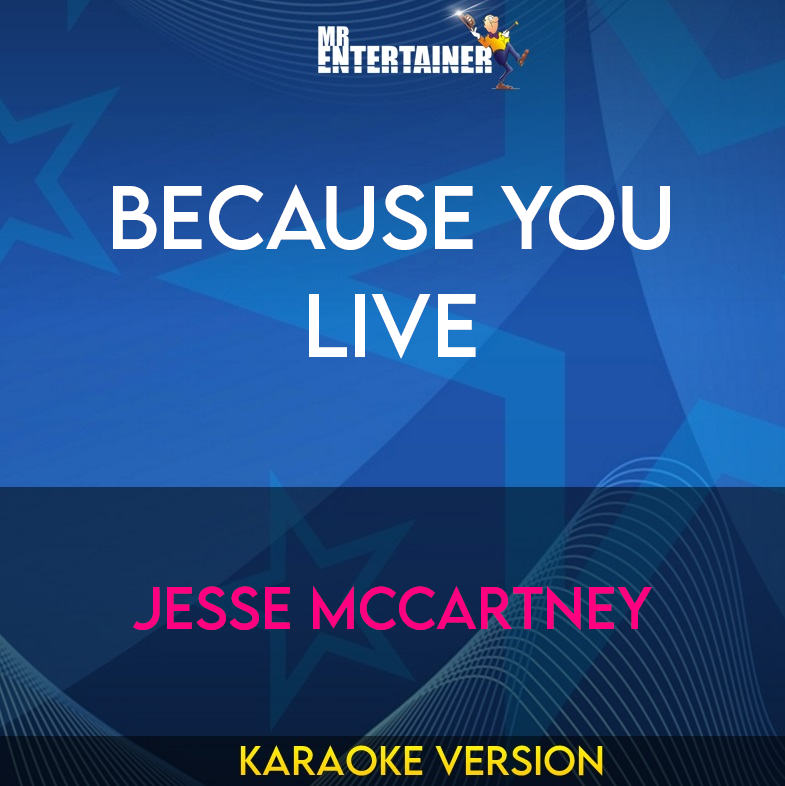 Because You Live - Jesse McCartney (Karaoke Version) from Mr Entertainer Karaoke