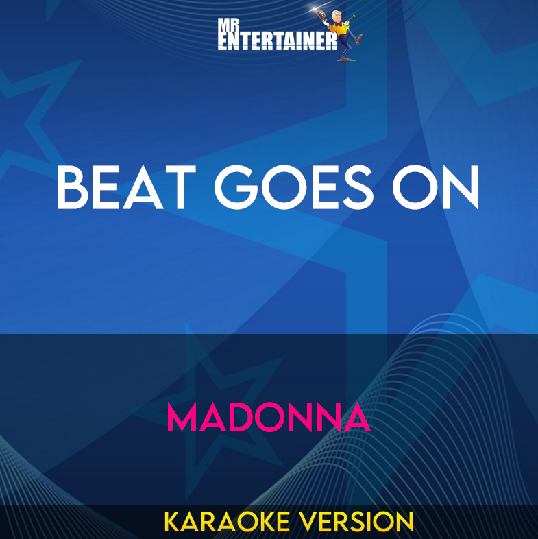 Beat Goes On - Madonna (Karaoke Version) from Mr Entertainer Karaoke