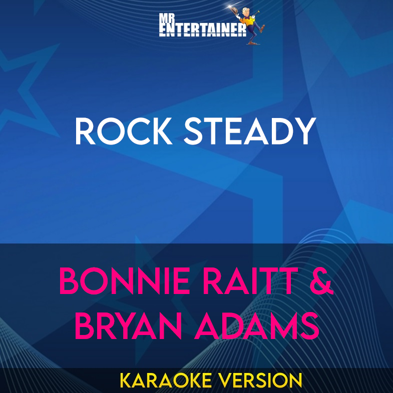 Rock Steady - Bonnie Raitt & Bryan Adams (Karaoke Version) from Mr Entertainer Karaoke