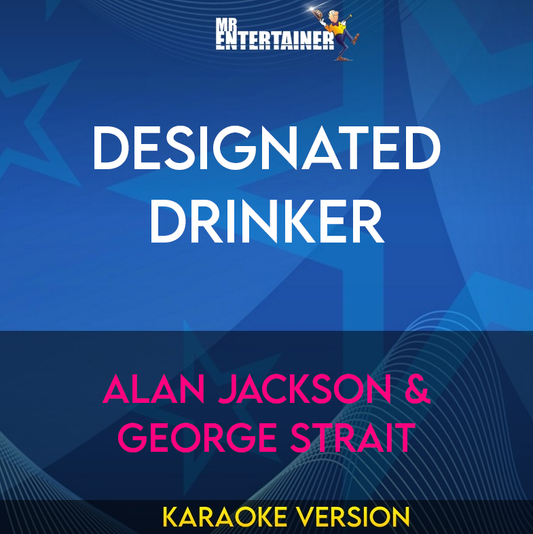 Designated Drinker - Alan Jackson & George Strait (Karaoke Version) from Mr Entertainer Karaoke