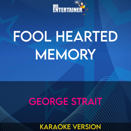 Fool Hearted Memory - George Strait (Karaoke Version) from Mr Entertainer Karaoke