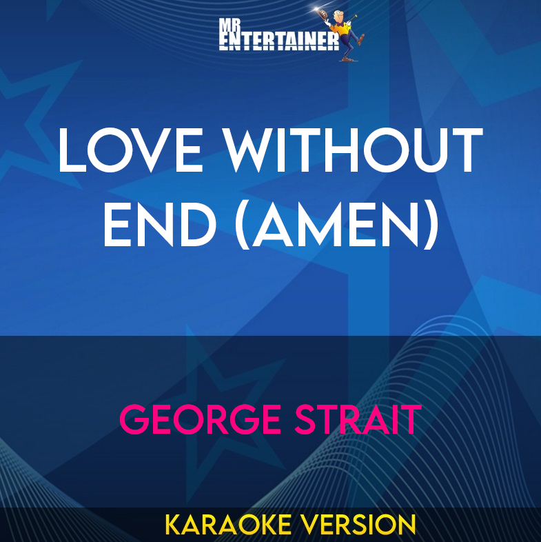 Love Without End (Amen) - George Strait (Karaoke Version) from Mr Entertainer Karaoke
