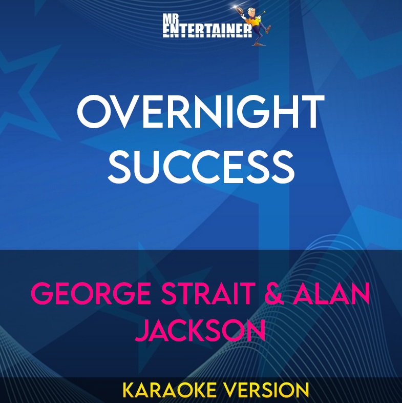 Overnight Success - George Strait & Alan Jackson (Karaoke Version) from Mr Entertainer Karaoke
