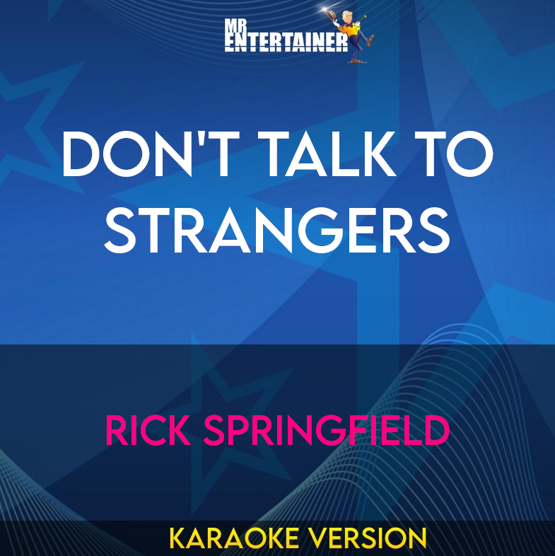 Don't Talk To Strangers - Rick Springfield (Karaoke Version) from Mr Entertainer Karaoke