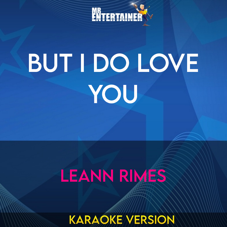 But I Do Love You - Leann Rimes (Karaoke Version) from Mr Entertainer Karaoke