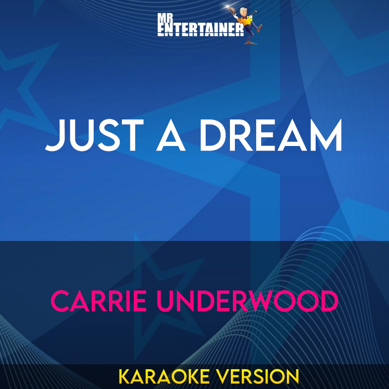 Just A Dream - Carrie Underwood (Karaoke Version) from Mr Entertainer Karaoke