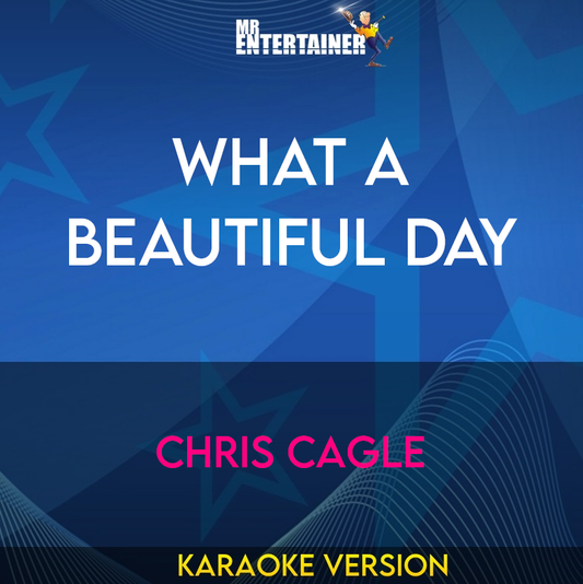 What A Beautiful Day - Chris Cagle (Karaoke Version) from Mr Entertainer Karaoke