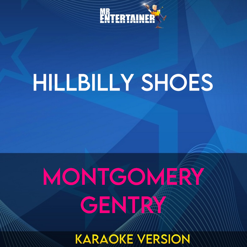 Hillbilly Shoes - Montgomery Gentry (Karaoke Version) from Mr Entertainer Karaoke