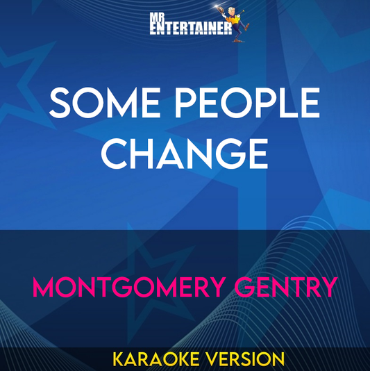 Some People Change - Montgomery Gentry (Karaoke Version) from Mr Entertainer Karaoke