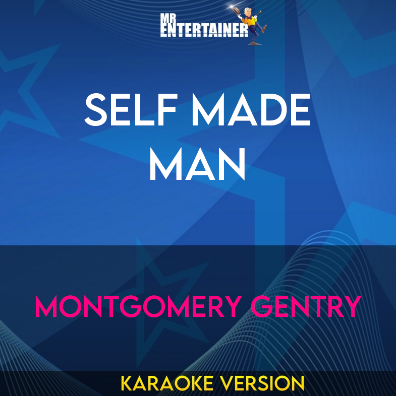 Self Made Man - Montgomery Gentry (Karaoke Version) from Mr Entertainer Karaoke