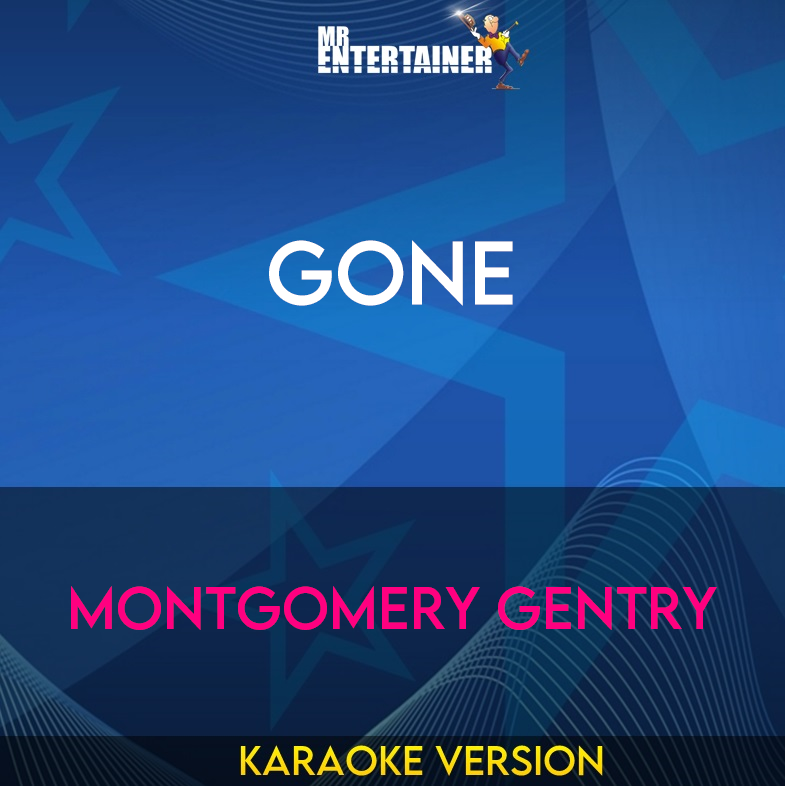 Gone - Montgomery Gentry (Karaoke Version) from Mr Entertainer Karaoke