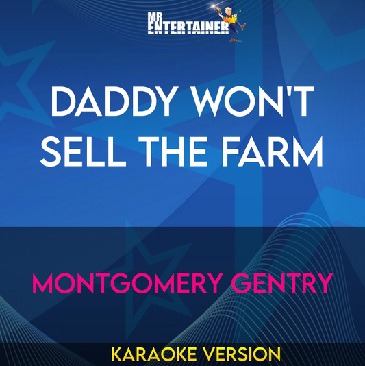 Daddy Won't Sell The Farm - Montgomery Gentry (Karaoke Version) from Mr Entertainer Karaoke