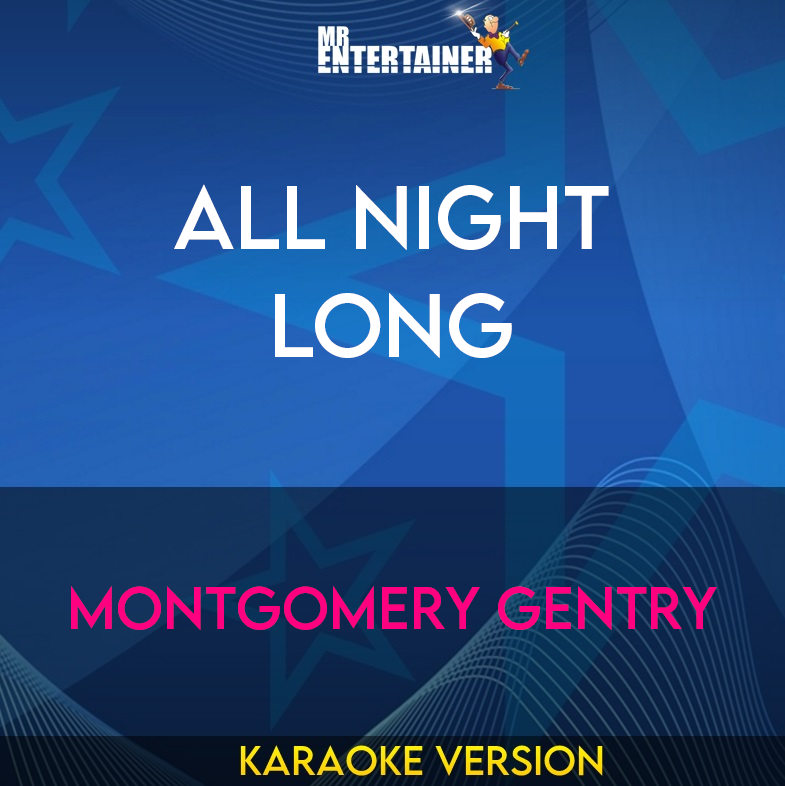 All Night Long - Montgomery Gentry (Karaoke Version) from Mr Entertainer Karaoke