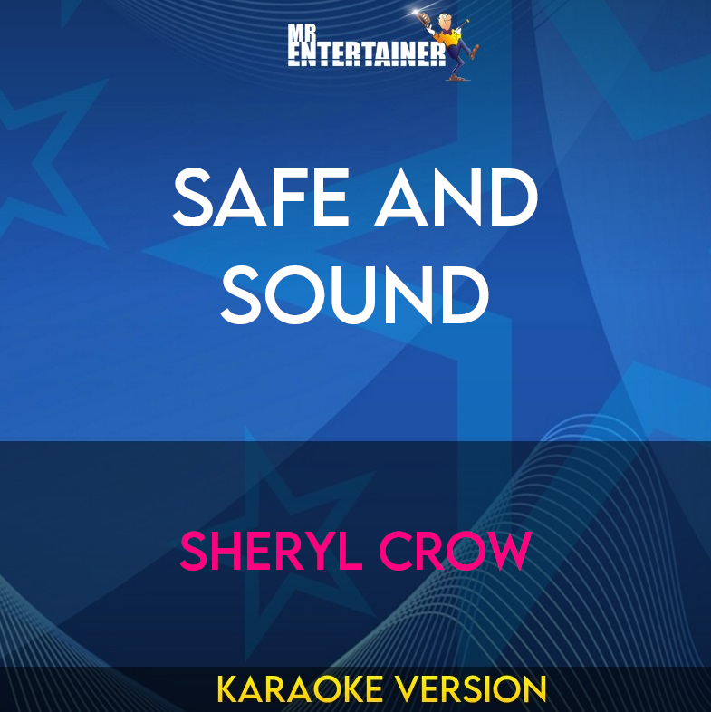 Safe And Sound - Sheryl Crow (Karaoke Version) from Mr Entertainer Karaoke