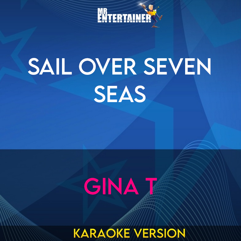 Sail Over Seven Seas - Gina T (Karaoke Version) from Mr Entertainer Karaoke