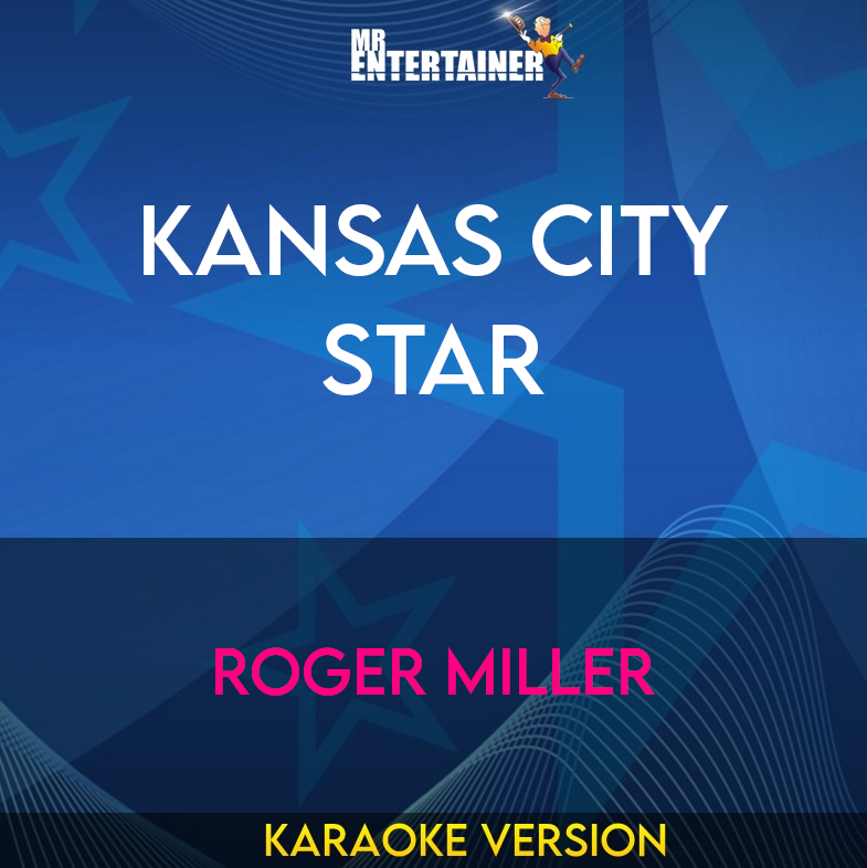 Kansas City Star - Roger Miller (Karaoke Version) from Mr Entertainer Karaoke