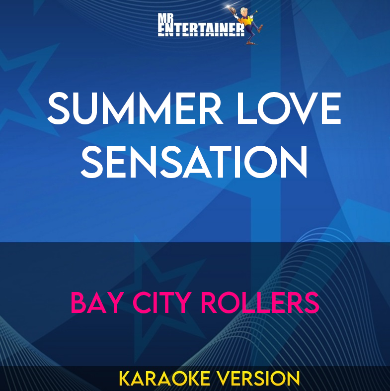 Summer Love Sensation - Bay City Rollers (Karaoke Version) from Mr Entertainer Karaoke