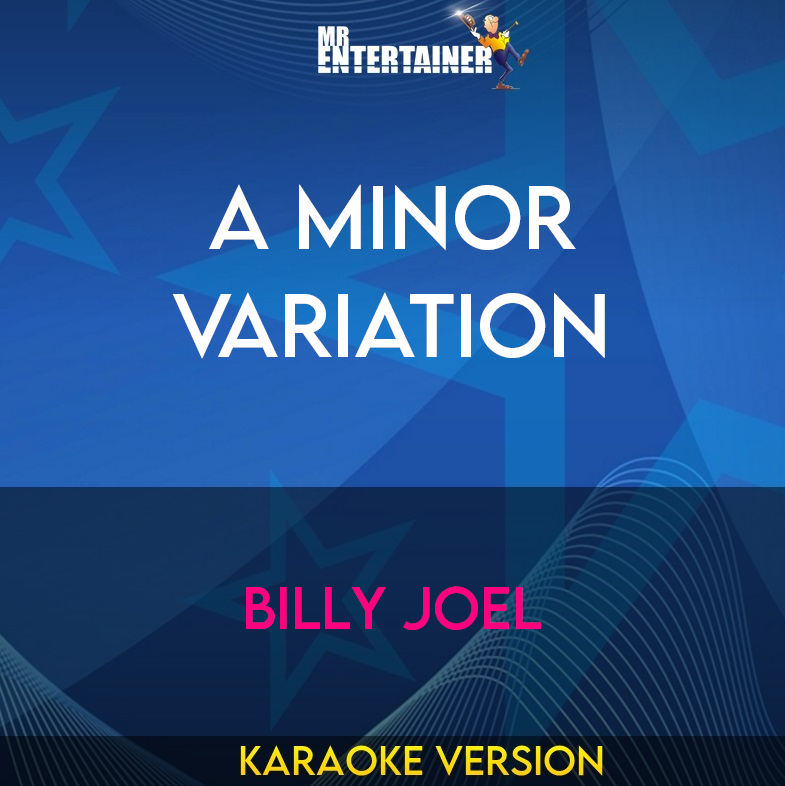 A Minor Variation - Billy Joel (Karaoke Version) from Mr Entertainer Karaoke