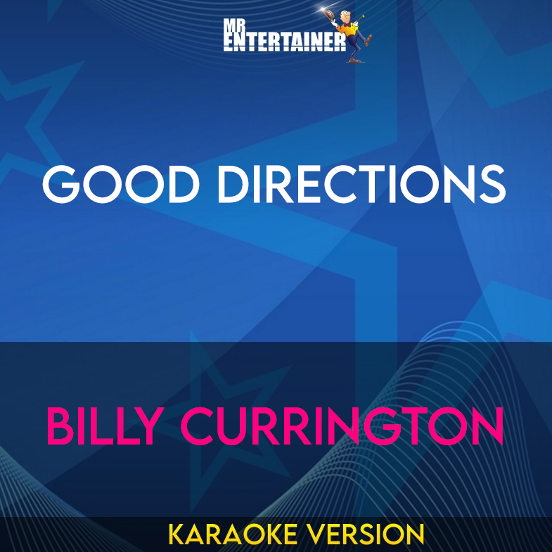 Good Directions - Billy Currington (Karaoke Version) from Mr Entertainer Karaoke