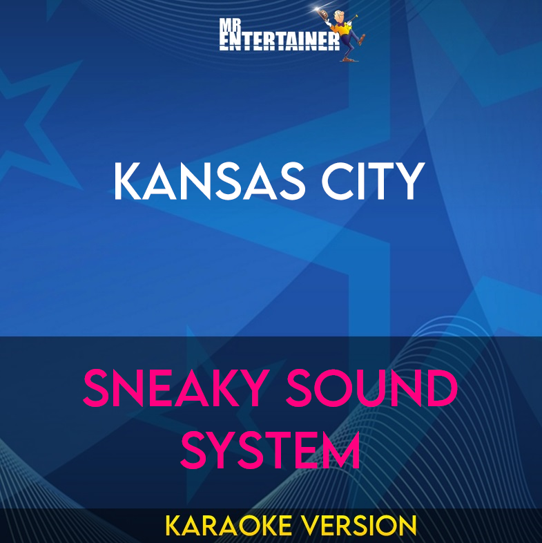 Kansas City - Sneaky Sound System (Karaoke Version) from Mr Entertainer Karaoke