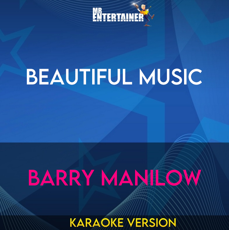 Beautiful Music - Barry Manilow (Karaoke Version) from Mr Entertainer Karaoke