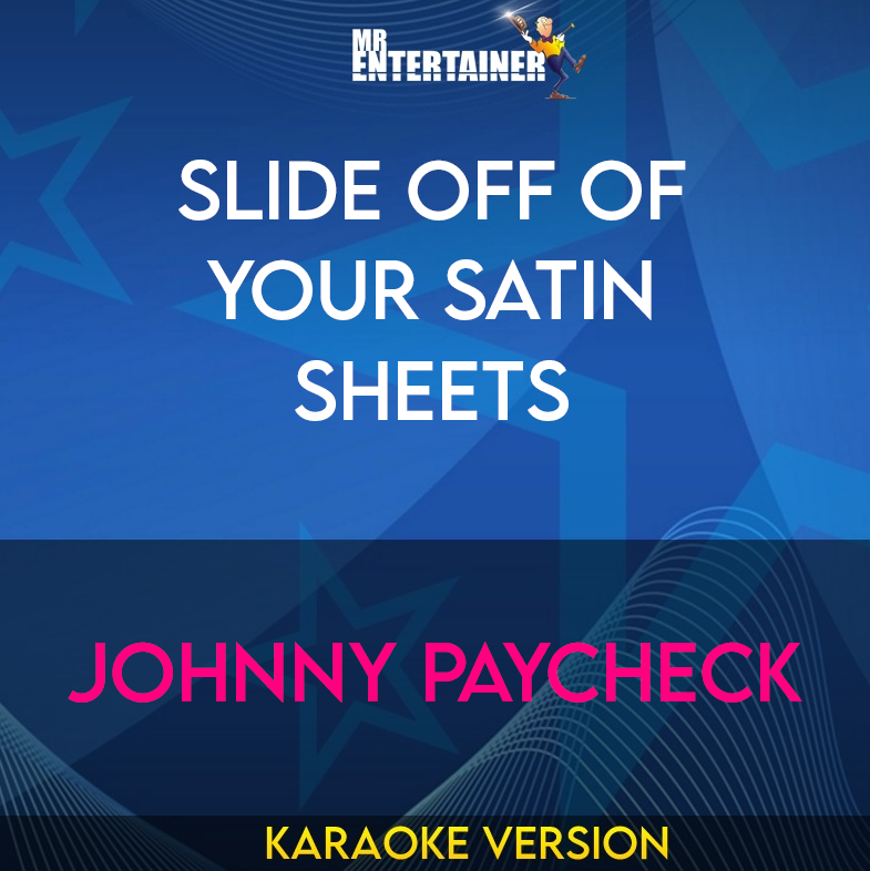 Slide Off Of Your Satin Sheets - Johnny Paycheck (Karaoke Version) from Mr Entertainer Karaoke