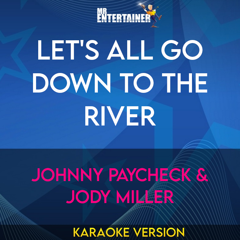 Let's All Go Down To The River - Johnny Paycheck & Jody Miller (Karaoke Version) from Mr Entertainer Karaoke