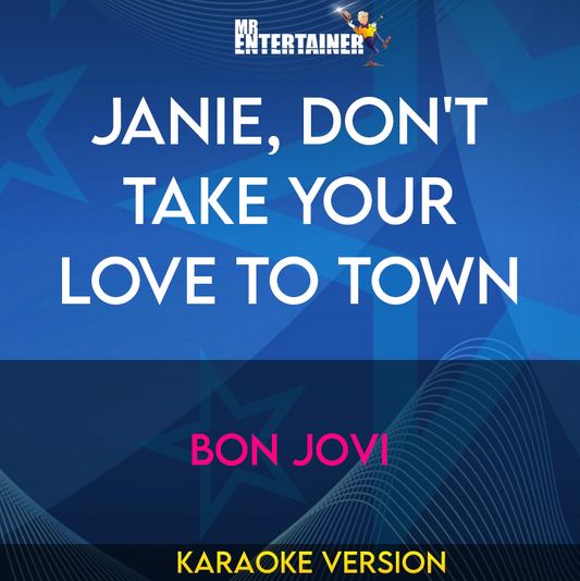 Janie, Don't Take Your Love To Town - Bon Jovi (Karaoke Version) from Mr Entertainer Karaoke