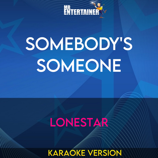 Somebody's Someone - Lonestar (Karaoke Version) from Mr Entertainer Karaoke